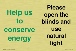 Help us to conserve energy - Please open the blinds and use natural light